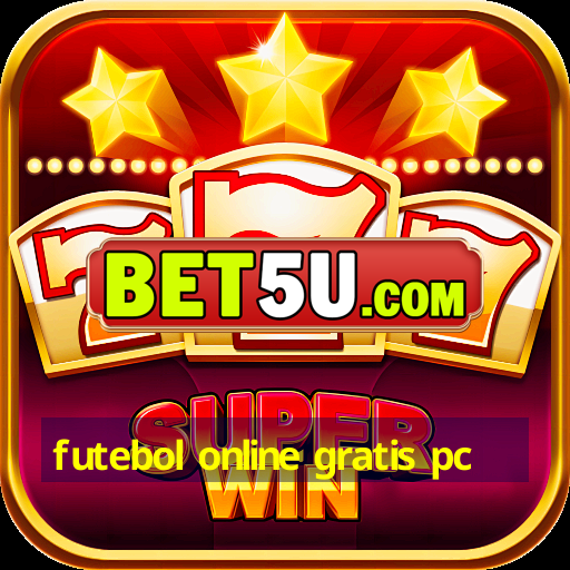 futebol online gratis pc